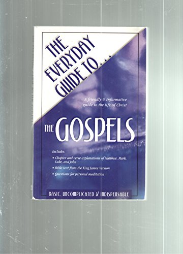 Beispielbild fr The Everyday Guide To-- the Gospels zum Verkauf von Better World Books