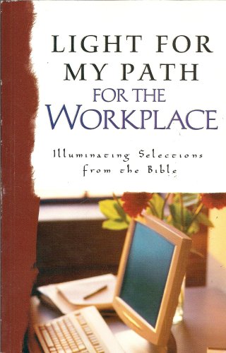 Beispielbild fr Light for My Path for the Workplace: Illuminating Selections from the Bible zum Verkauf von ThriftBooks-Dallas