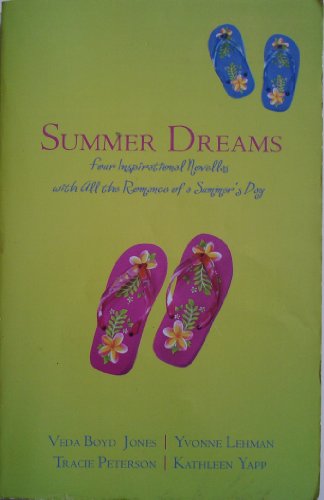 Summer Dreams: Summer Breezes/A la Mode/King of Hearts/No Groom for the Wedding (Inspirational Romance Collection) (9781593108328) by Veda Boyd Jones; Yvonne Lehman; Tracie Peterson; Kathleen Yapp