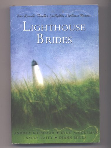 Imagen de archivo de Lighthouse Brides : Four Romantic Novellas Spotlighting Lighthouse Heroines a la venta por Better World Books: West