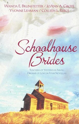 Stock image for Schoolhouse Brides: The Reluctant Schoolmarm/School Bells and Wedding Bells/Dear Teacher/Prairie Schoolmarm (Heartsong Novella Collection) for sale by Wonder Book