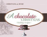 9781593108762: A Chocolate Christmas (Christmas at Home)