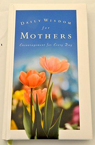 9781593108991: Daily Wisdom for Mothers Encouragement for Every Day