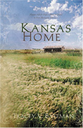 Kansas Home: Darling Cassidy/Tarah's Lessons/Laney's Kiss/Emily's Place (Heartsong Novella Collection) (9781593109042) by Bateman, Tracey V.