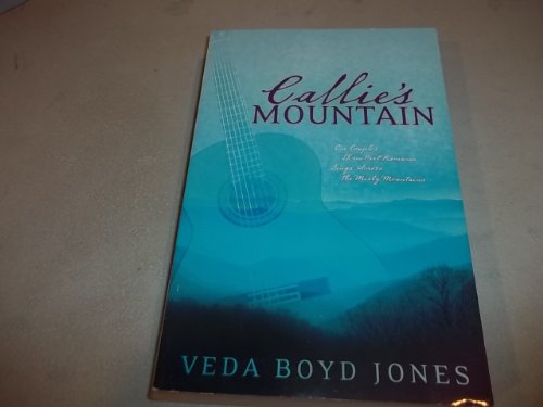 9781593109073: Callie's Mountain: Callie's Mountain/Callie's Challenge/An Ozark Christmas Angel (Heartsong Novella Collection)