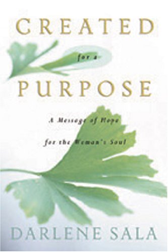 Beispielbild fr Created for a Purpose: A Message of Hope for a Woman's Soul zum Verkauf von Wonder Book