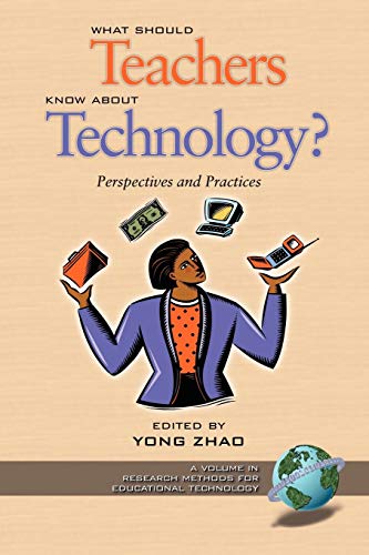 Stock image for What Should Teachers Know about Technology : Perspectives and Practices for sale by Better World Books: West