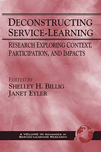 Imagen de archivo de Deconstructing Service-Learning: Research Exploring Context, Participation, and Impacts (Advances in Service-Learning Research) a la venta por Phatpocket Limited