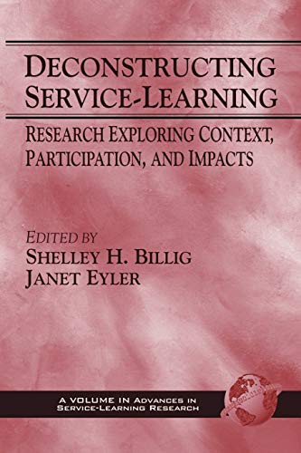 9781593110703: Deconstructing Service-Learning: Research Exploring Context, Participation, and Impacts: Research Exploring Context, Particpation, and Impacts (PB) (Advances in Service-Learning Research)