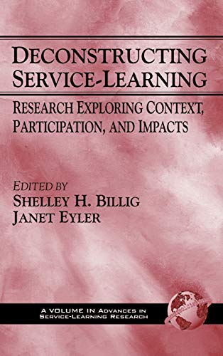 Imagen de archivo de Deconstructing Service-Learning: Research Exploring Context, Participation, and Impacts (Hc) (Advances in Service-Learning Research) a la venta por Lucky's Textbooks