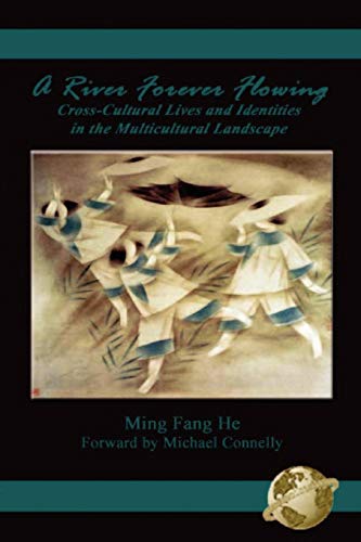 9781593110765: A River Forever Flowing: Cross-cultural Lives and Identities in the Multicultural Landscape: Cross-Cultural Lives and Identies in the Multicultural Landscape (PB)
