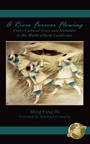 9781593110772: A River Forever Flowing: Cross-cultural Lives and Identities in the Multicultural Landscape: Cross-Cultural Lives and Identies in the Multicultural Landscape (Hc)