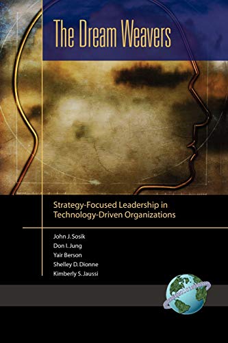 Stock image for The Dream Weavers : Strategy-Focused Leadership in Technology-Driven Organizations for sale by Better World Books
