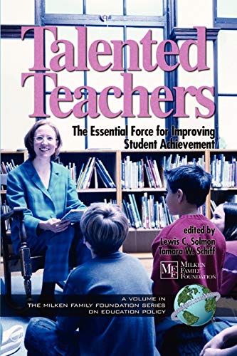 Beispielbild fr Talented Teachers: The Essential Force for Improving Student Acheivement (Milken Family Foundation Series on Education Policy) zum Verkauf von HPB-Red