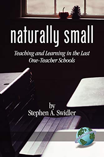 Stock image for Naturally Small: Teaching and Learning in the Last One-Room Schools (PB) for sale by Chiron Media