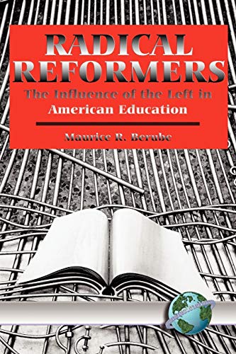 Stock image for Radical Reformers: The Influence of the Left in American Education (PB) for sale by Chiron Media