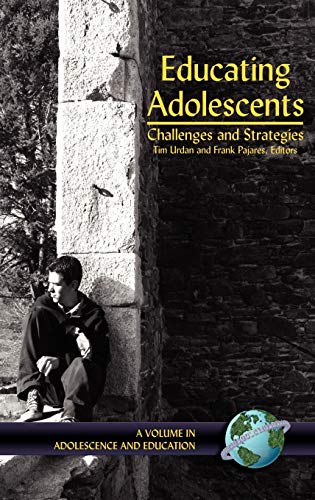 Imagen de archivo de Educating Adolescents: Challenges and Strategies (Adolescence and Education) a la venta por Lucky's Textbooks