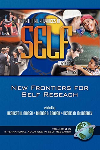 Stock image for New Frontiers for Self Research (Advances in Self-Concept Research: Theory, Measurement, Research & Application) for sale by Bestsellersuk