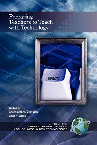 Stock image for Preparing Teachers to Teach with Technology (Current Perspectives on Applied Information Technologies) for sale by Ergodebooks