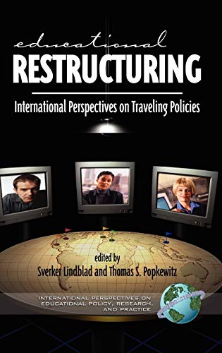 9781593111816: Educational Restructuring: International Perspectives on Traveling Policies (Hc) (International Perspectives on Educational Policy, Research and Practice)