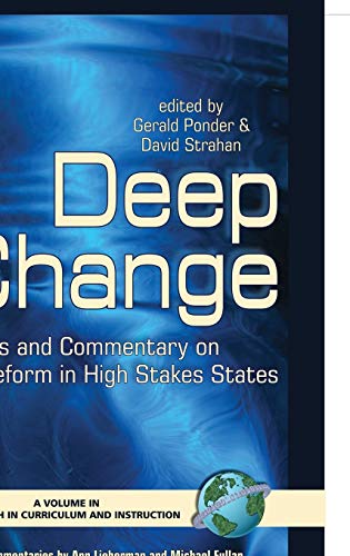Imagen de archivo de Deep Change: Cases and Commentary on Reform in High Stakes States (Research in Curriculum and Instruction) a la venta por Lucky's Textbooks
