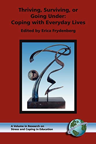 Imagen de archivo de Thriving, Surviving or Going Under: Coping with Everyday Lives (Research on Stress and Coping in Education) a la venta por Cotswold Rare Books