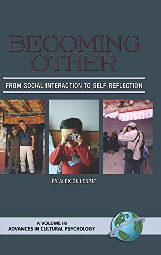 Imagen de archivo de Becoming Other: From Social Interaction to Self-Reflection (HC) (Advances in Cultural Psychology: Constructing Human Development) (Advances in Cultural Psychology) a la venta por Lucky's Textbooks