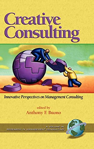 Creative Consulting: Innovative Perspectives On Management Consulting