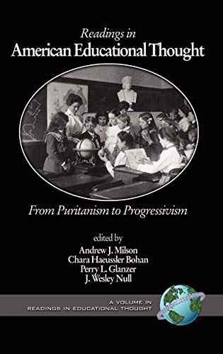 9781593112592: Readings in American Educational Thought: From Puritanism to Progressivism (Readings in Educational Thought)