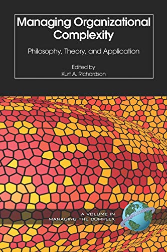 Stock image for Managing Organizational Complexity: Philosophy, Theory and Application (ISCE Book Series: Managing the Complex) for sale by BooksRun