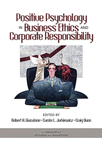 Stock image for Positive Psychology in Business Ethics and Corporate Responsibility (Ethics in Practice) for sale by Half Price Books Inc.