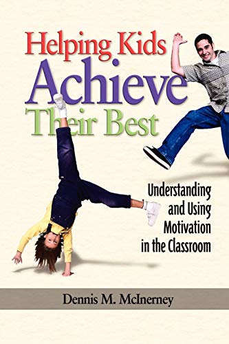 Stock image for Helping Kids Achieve Their Best: Understanding and Using Motivation in the Classroom (revised edition) (NA) for sale by The Book Spot