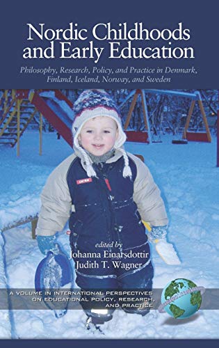 Imagen de archivo de Nordic Childhoods and Early Education Philosophy, Research, Policy and Practice in Denmark, Finland, Iceland, Norway, and Sweden International on Educational Policy, Research and Practice a la venta por PBShop.store US