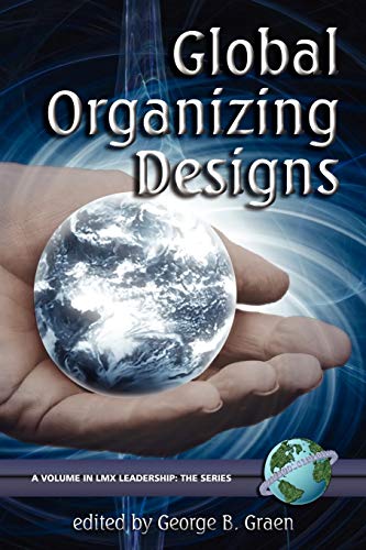 Beispielbild fr Global Organizing Designs (LMX Leadership: The Series) zum Verkauf von The Book Spot