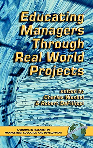 Stock image for Educating Managers Through Real World Projects (Hc) (Research in Management Education and Development) for sale by Lucky's Textbooks
