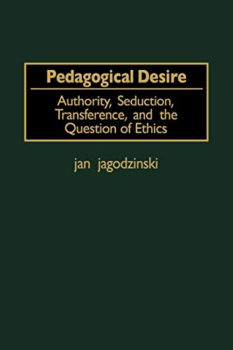 Beispielbild fr Pedagogical Desire: Authority, Seducation, Transference, and the Question of Ethics (GPG) (PB) zum Verkauf von Reuseabook
