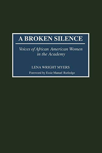 Beispielbild fr A Broken Silence: Voices of African American Women in the Academy (GPG) (PB) zum Verkauf von Phatpocket Limited