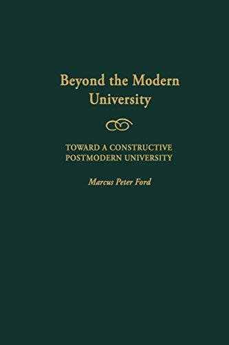 Beispielbild fr Beyond the Modern University: Toward A Constructive Postmodern University (GPG) (PB) zum Verkauf von WorldofBooks