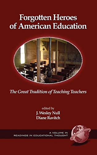 Stock image for Forgotten Heroes of American Education: The Great Tradition of Teaching Teachers (Hc) (Readings in Educational Thought) for sale by HPB-Red