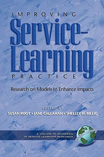 Improving Service-Learning Practice: Research on Models to Enhance Impacts (Advances in Service-L...