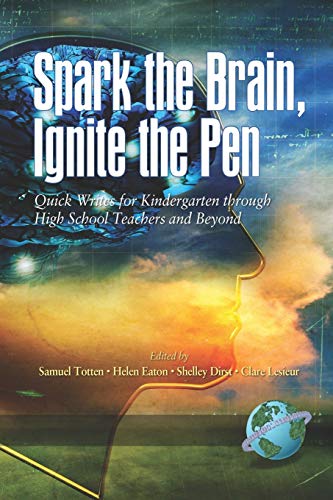 Stock image for Spark the Brain, Ignite the Pen: Quick Writes for Kindergarten Through High School Teachers and Beyond (PB) for sale by Ergodebooks