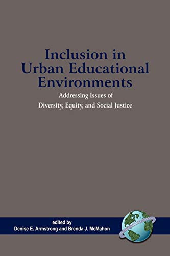 Stock image for Inclusion in Urban Educational Environments : Addressing Issues of Diversity, Equity, and Social Justice for sale by Better World Books