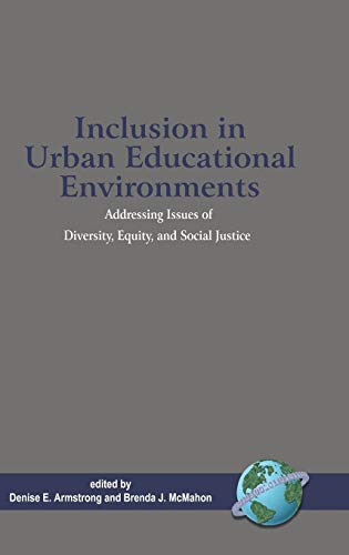 Stock image for Inclusion in Urban Educational Environments: Addressing Issues of Diversity, Equity and Social Justice for sale by Lucky's Textbooks