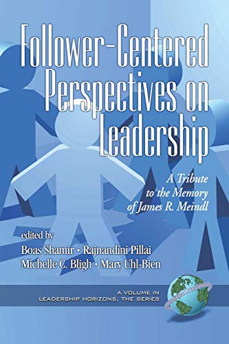 Imagen de archivo de Follower-Centered Perspectives on Leadership : A Tribute to the Memory of James R. Meindl a la venta por Better World Books Ltd