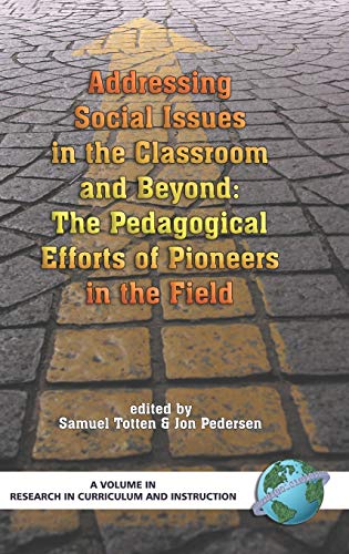 Beispielbild fr Addressing Social Issues in the Classroom and Beyond: The Pedagogical Efforts of Pioneers in the Field (HC) (Research in Curriculum and Instruction) zum Verkauf von Lucky's Textbooks