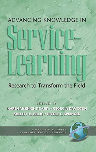 Advancing Knowledge in Service-Learning: Research to Transform the Field (HC) (Advances in Service-Learning Research) (9781593115692) by Karen; McKnight Casey