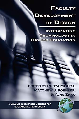 9781593115821: Faculty Development by Design: Integrating Technology in Higher Education: Integrating Technology in Higher Education (PB) (Research, Innovation and Methods in Educational Technology)