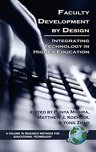 9781593115838: Faculty Development by Design: Integrating Technology in Higher Education (HC) (Research Methods for Educational Technology)