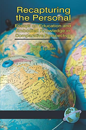 Stock image for Recapturing the Personal: Essays on Education and Embodied Knowledge in Comparative Perspective for sale by Solr Books