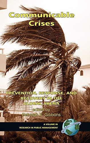 Stock image for Communicable Crises: Prevention, Response, and Recovery in the Global Arena (HC) (Research in Public Management) for sale by Lucky's Textbooks